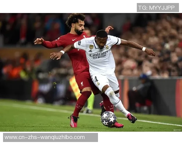 皇马与利物浦巅峰对决直播全程回顾与精彩瞬间分析 皇马与利物浦巅峰对决直播全程回顾与精彩瞬间分析